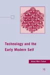 Technology and the Early Modern Self cover