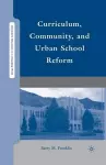 Curriculum, Community, and Urban School Reform cover
