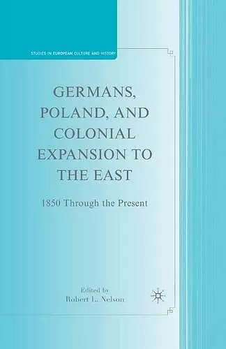 Germans, Poland, and Colonial Expansion to the East cover