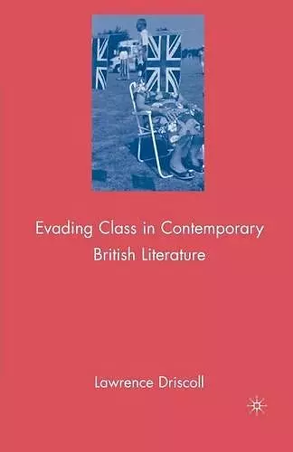 Evading Class in Contemporary British Literature cover