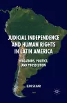 Judicial Independence and Human Rights in Latin America cover
