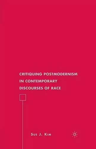 Critiquing Postmodernism in Contemporary Discourses of Race cover