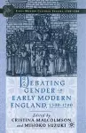 Debating Gender in Early Modern England, 1500–1700 cover