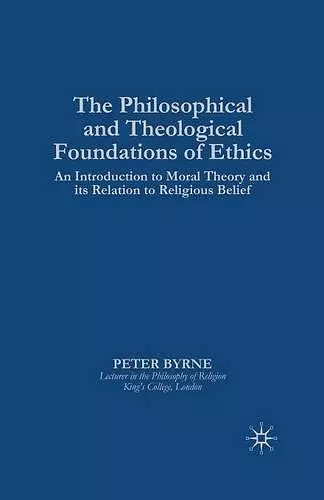 The Philosophical and Theological Foundations of Ethics cover