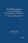 The Philosophical and Theological Foundations of Ethics cover
