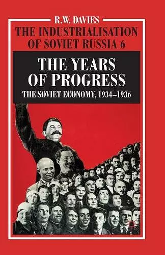 The Industrialisation of Soviet Russia Volume 6: The Years of Progress cover