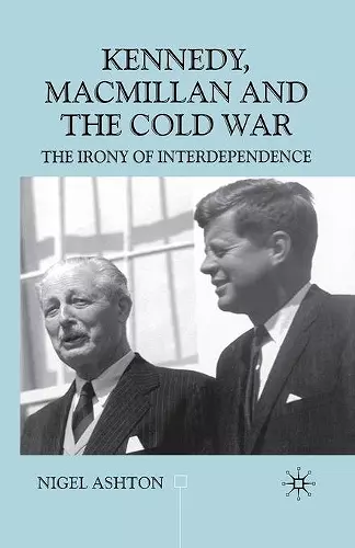 Kennedy, Macmillan and the Cold War cover