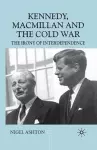 Kennedy, Macmillan and the Cold War cover