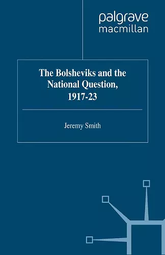 The Bolsheviks and the National Question, 1917–23 cover