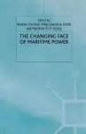 The Changing Face of Maritime Power cover