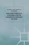 England Through Colonial Eyes in Twentieth-Century Fiction cover