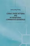 China’s Trade Patterns and International Comparative Advantage cover