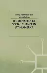 The Dynamics of Social Change in Latin America cover