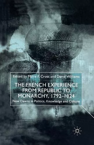 The French Experience from Republic to Monarchy, 1792-1824 cover