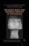 Religious Quest and National Identity in the Balkans cover