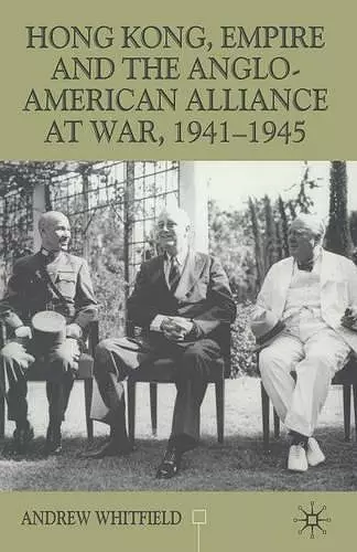 Hong Kong, Empire and the Anglo-American Alliance cover