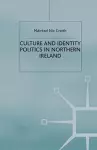 Culture and Identity Politics in Northern Ireland cover