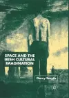 Space and the Irish Cultural Imagination cover