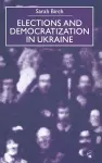Elections and Democratization in Ukraine cover