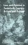 Law and Opinion in Twentieth-Century Britain and Ireland cover