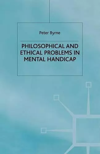 Philosophical and Ethical Problems in Mental Handicap cover