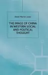 The Image of China in Western Social and Political Thought cover