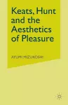 Keats, Hunt and the Aesthetics of Pleasure cover