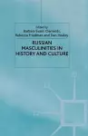 Russian Masculinities in History and Culture cover