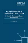 Aggregate Behaviour of Investment in China, 1953–96 cover