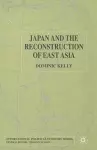 Japan and the Reconstruction of East Asia cover