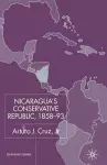 Nicaragua’s Conservative Republic, 1858–93 cover