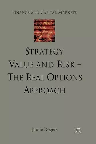 Strategy, Value and Risk - The Real Options Approach cover