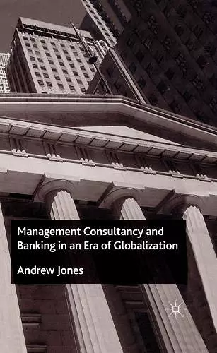 Management Consultancy and Banking in an Era of Globalization cover