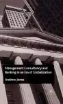 Management Consultancy and Banking in an Era of Globalization cover