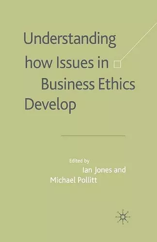 Understanding How Issues in Business Ethics Develop cover