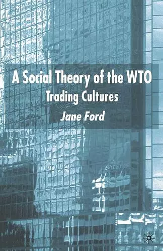 A Social Theory of the WTO cover