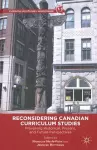 Reconsidering Canadian Curriculum Studies cover