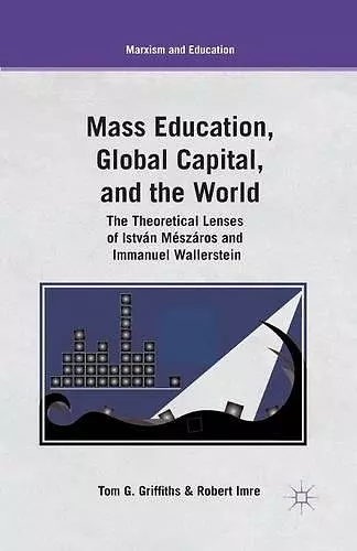 Mass Education, Global Capital, and the World cover