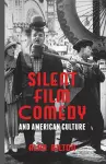 Silent Film Comedy and American Culture cover