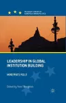 Leadership in Global Institution Building cover