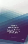 Audience Engagement and the Role of Arts Talk in the Digital Era cover