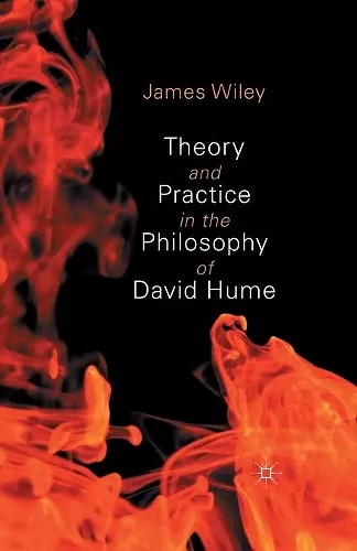 Theory and Practice in the Philosophy of David Hume cover
