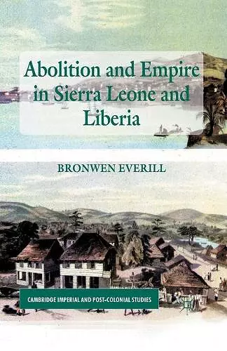 Abolition and Empire in Sierra Leone and Liberia cover