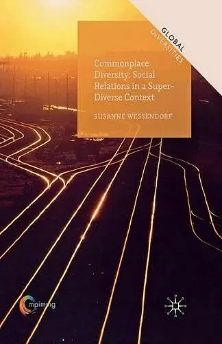 Commonplace Diversity: Social Relations in a Super-Diverse Context cover