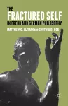 The Fractured Self in Freud and German Philosophy cover