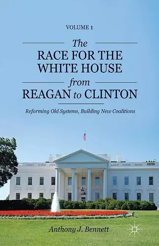 The Race for the White House from Reagan to Clinton cover