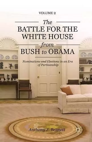 The Battle for the White House from Bush to Obama cover