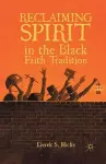 Reclaiming Spirit in the Black Faith Tradition cover