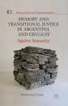 Memory and Transitional Justice in Argentina and Uruguay cover
