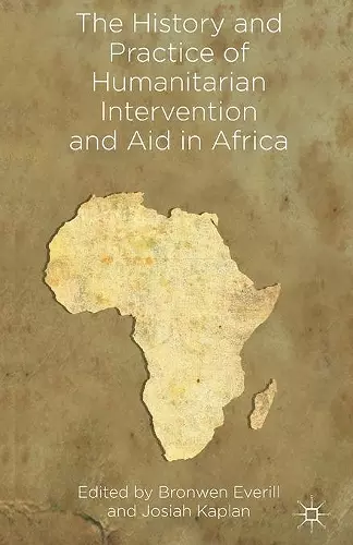 The History and Practice of Humanitarian Intervention and Aid in Africa cover